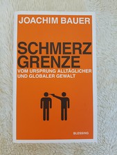 Joachim Bauer Schmerzgrenze Vom Ursprung allt...