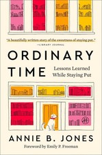 Ordinary Time: Lessons Learned While Staying Put by Annie B. Jones Paperback Boo