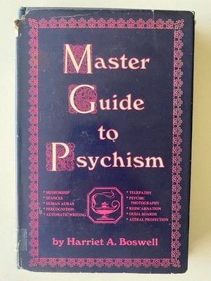 Master Guide to Psychism : Harriet A Boswell : 1969 Hardcover