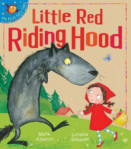 Little Red Riding Hood (My First Fairy Tales) By Mara Alperin, Loretta Schauer