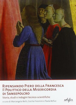 Il polittico della Misericordia di Piero della Francesca. Ediz. illustrata...