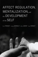 Affect Regulation, Mentalization, And The Development Of The Self | Taschenbuch