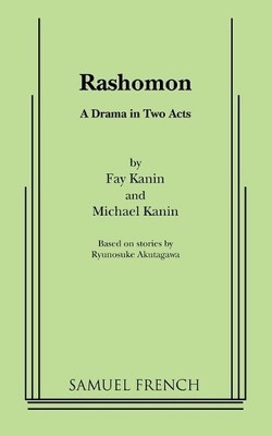 Fay Kanin Michael Kanin Rashomon (Paperback) Acting Edition S.