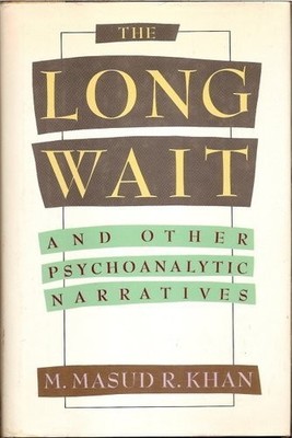The Long Wait: And Other Psychoanalytic Narratives - Khan, M. Masud R. - Acc...