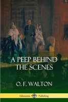 O. F. Walton | A Peep Behind The Scenes | Taschenbuch | Englisch (2018)