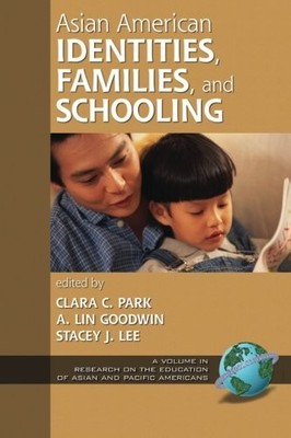 ASIAN AMERICAN IDENTITIES, FAMILIES, AMP; SCHOOLING By Clara C. Park & A. Lin