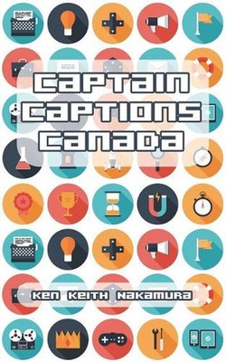 Captain Captions Canada by Ken Keith Nakamura (English) Paperback Book