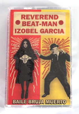 Reverend Beat-Man & Izobel Garcia Baile Bruja Muerto (CassetteTape) NEW SEALED
