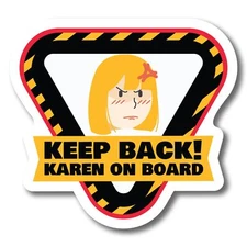 Keep Back! Karen On Board Magnet Decal, No Tailgating, 5x5 Inch, Funny Gift