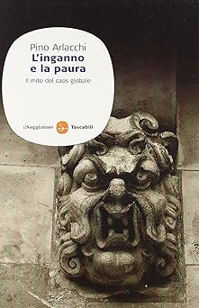 Täuschung und Angst. Der Mythos des globalen Chaos [Paperback] Arlacchi, P