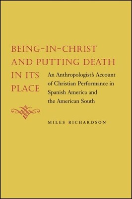 BEING-IN-CHRIST AND PUTTING DEATH IN ITS PLACE: AN By Miles Richardson EXCELLENT