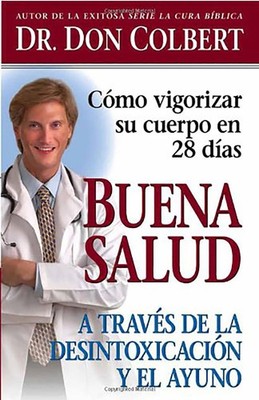 Buena salud a través de la desintoxicación y el ayuno: Cómo vigorizar su ...