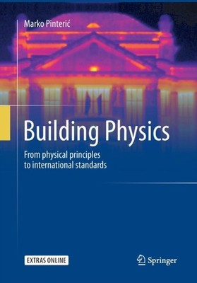 Pinteric - Building Physics   From physical principles to internationa - X555z