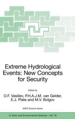 Extreme Hydrological Events : New Concepts for Security, Hardcover by Vasilie...