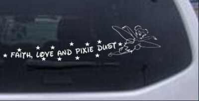 Tinkerbell Faith Love And Pixie Dust  Car or Truck Window Decal Sticker 10X2.2