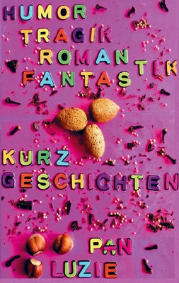 Luzie Pan | Humor-Tragik-Romantik-Fantastik-Erzählexperiment-Kurzgeschichten