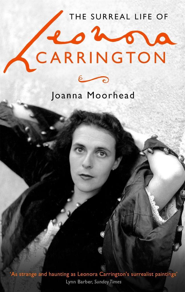The Surreal Life Of Leonora Carrington | Joanna Moorhead | Englisch