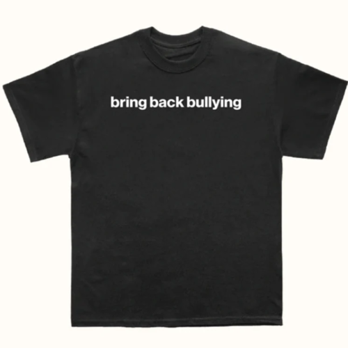 Bring Back Bullying Funny Design Dark Humor T-Shirts - Afbeelding 1 van 2