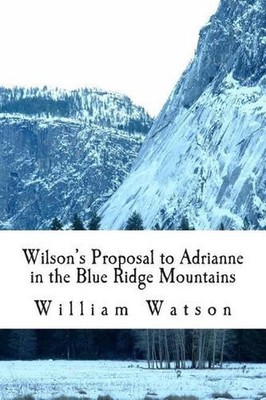 Wilson's Proposal to Adrianne in the Blue Ridge Mountains by William Watson (Eng