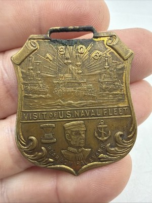 Vintage 1908 Great White Fleet Watch Fob Visit of US Naval Fleet Admiral Evans