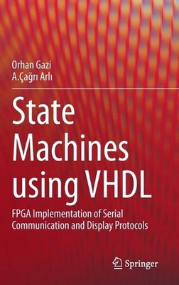 State Machines using VHDL: FPGA Implementation of Serial Communication and Displ