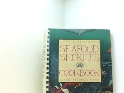 Seafood Secrets Cookbook (Mystic Seaport) Turner, Ainsue: