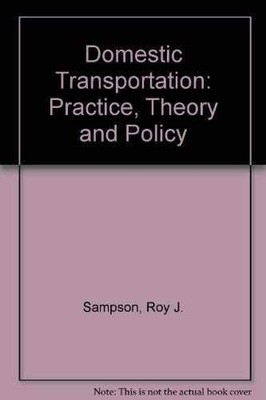 Domestic Transportation: Practice, - Hardcover, by Sampson Roy J.; - Very Good