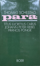 Thomas Schestag: para: Lucretius, Hebel, Pong...