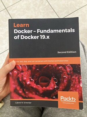 Learn Docker-Fundamentals of Docker 19.X von Gabriel N. Schenker (2020,...