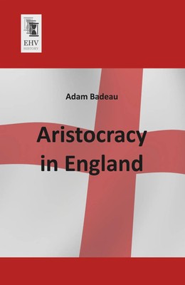 Adam Badeau | Aristocracy in England | Taschenbuch | Englisch (2013) | 312 S.