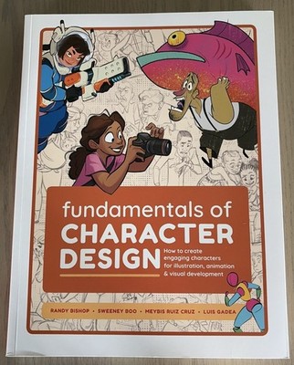 Fundamentals of Character Design: How to Create Engaging Characters for Illustra