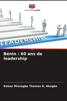 Kokou Missogbe Thomas R. Akogbe | BéNin : 60 Ans De Leadership | Taschenbuch
