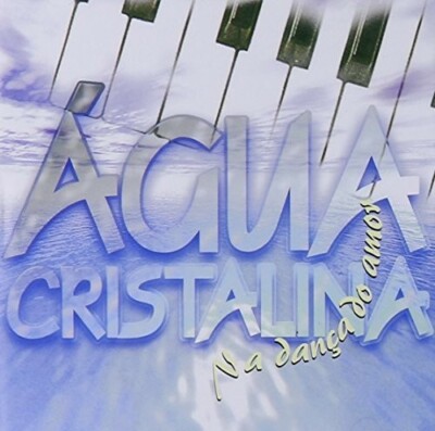 BANDA AGUA CRISTALINA - NA DANCA DO AMOR NEW CD