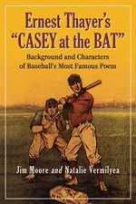 ERNEST THAYER’S CASEY AT THE BAT - Background and Characters - BRAND NEW z