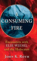 John K. Roth | A Consuming Fire | Buch | Englisch (2016) | Gebunden