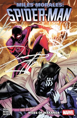 Miles Morales: Spider-Man By Cody Ziglar Vol. 6 - Webs Of Wakanda by Ziglar