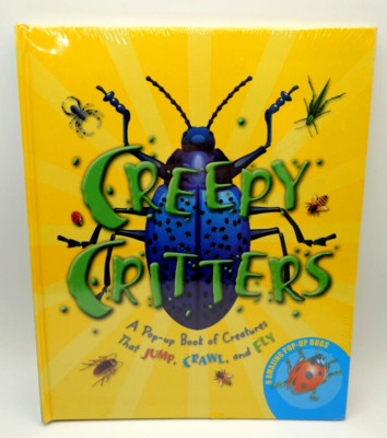 Creepy Critters A PopUp Book of Creatures That Jump, Crawl, and Fly 2012 Sealed