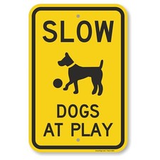 "Slow - Dogs At Play" Sign  12" x 18" Aluminum