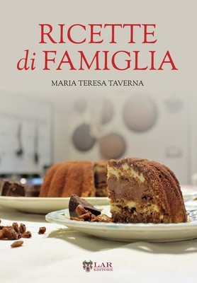 Familienrezepte. Siebzig Rezepte, von der Vorspeise bis zum Dessert, zum Erzählen...