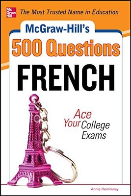 McGraw-Hill's 500 French Questions: Ace Your College Exams: 3 Re
