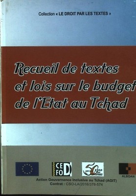 Recueil de textes et lois sur le budget de l'Etat au Tchad. Collection ''Le Droit
