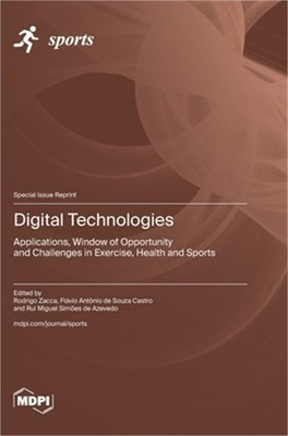 Digital Technologies: Applications, Window of Opportunity and Challenges in Exer