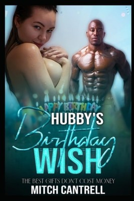 Hubby's Birthday Wish An Interracial Cuckolding Fantasy - Paperback NEW MITCH. C