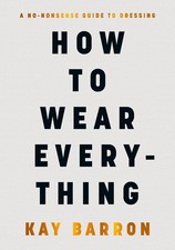 How to Wear Everything by Kay Barron Hardcover Book