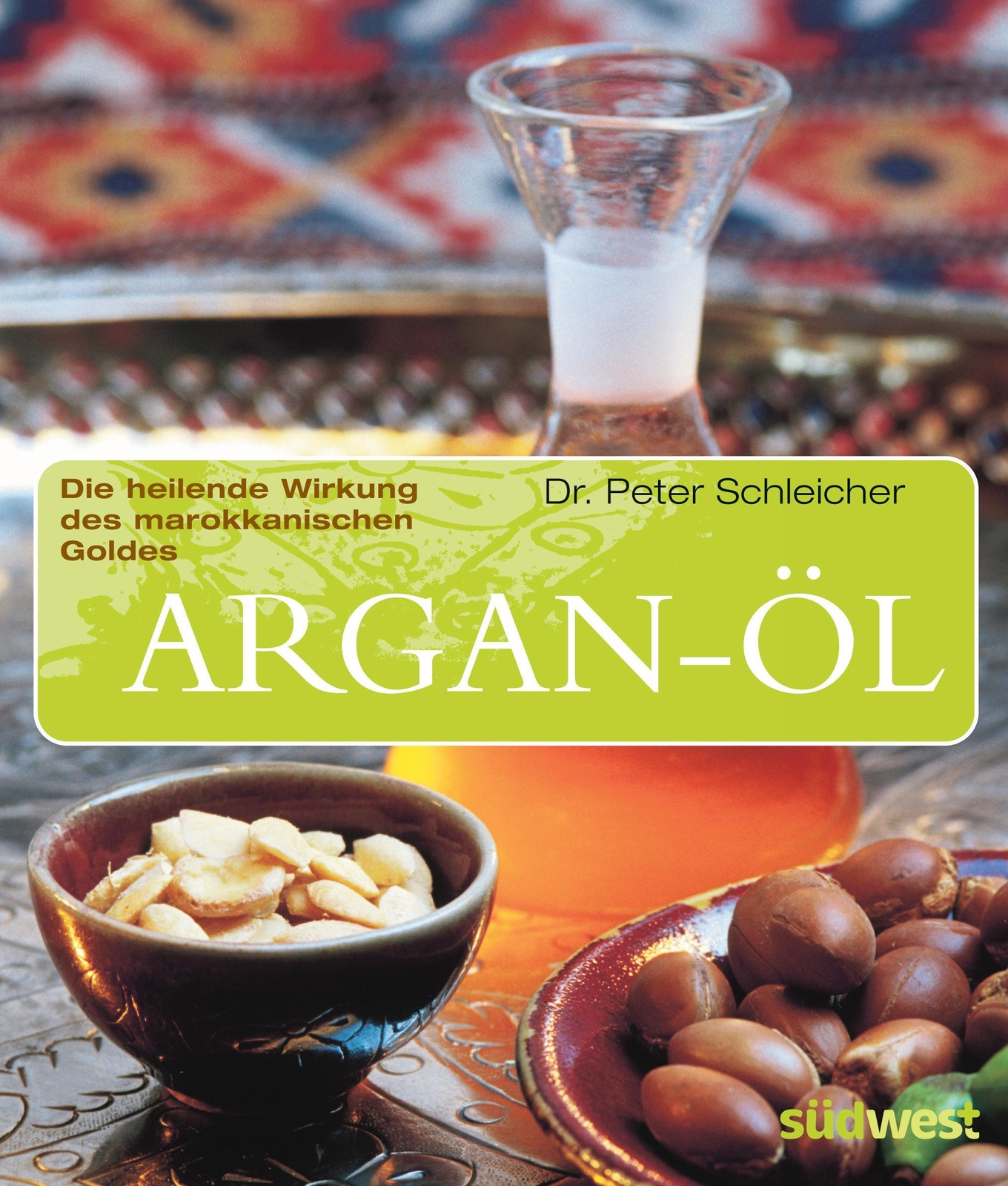 Thumbnail - Argan-öl | Peter Schleicher | Die Heilende Wirkung Des Marokkanischen