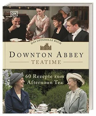 Das offizielle Buch. Downton Abbey Teatime: 60 Buch Dorling Kindersley Verlag