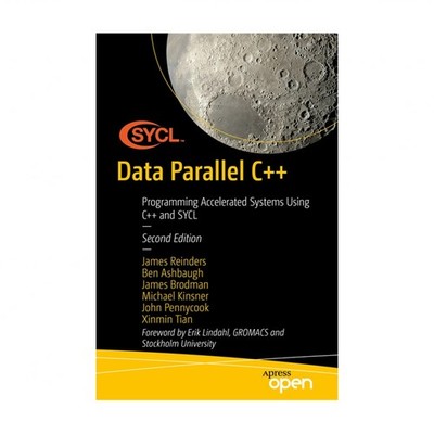 Data Parallel C++: Programming Accelerated Systems Using C++ and Sycl