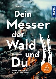 Dein Messer, der Wald und Du: Mach den Wald zum Woh... | Buch | Zustand sehr gut
