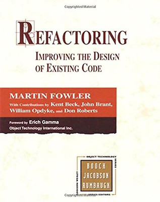 Refactoring: Improving the Design of Existing Code (Object Technology Series) -