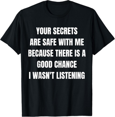 #ad Your Secrets Are Safe With Me Tshirt as a Funny Saying T Shirt $18.99